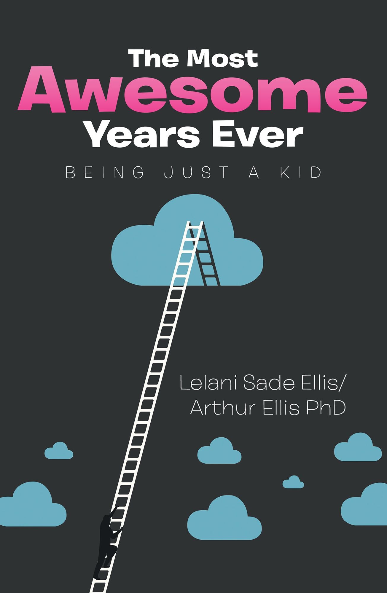 The Most Awesome Years Ever: BEING JUST a KID