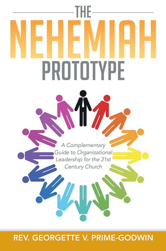 The Nehemiah Prototype: A Complementary Guide to Organizational Leadership for the 21st Century Church