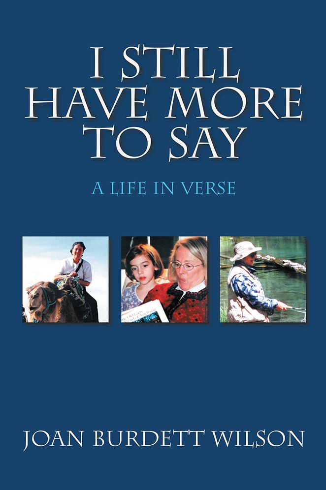 I Still Have More to Say: A Life In Verse