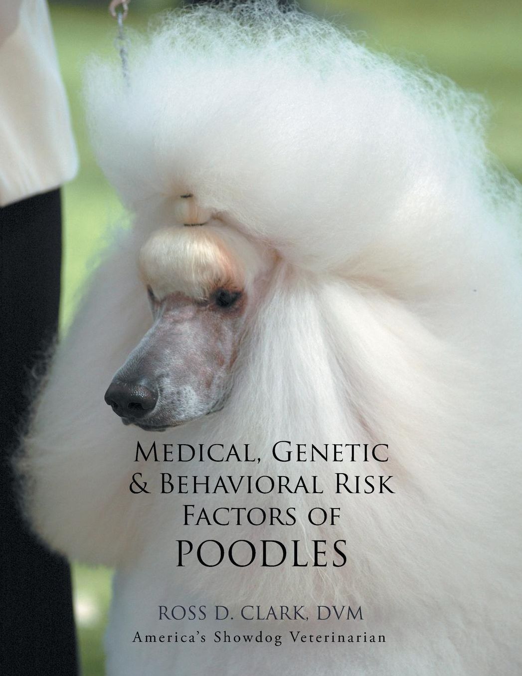 Medical, Genetic & Behavioral Risk Factors of Poodles