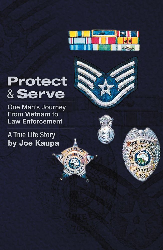 Protect & Serve: One Man's Journey from Vietnam to Law Enforcement