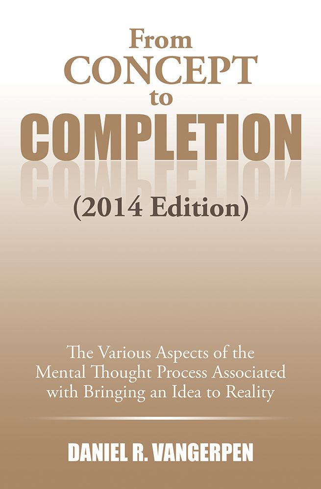 From Concept to Completion: The Various Aspects of the Mental Thought Process Associated with Bringing and Idea to Reality