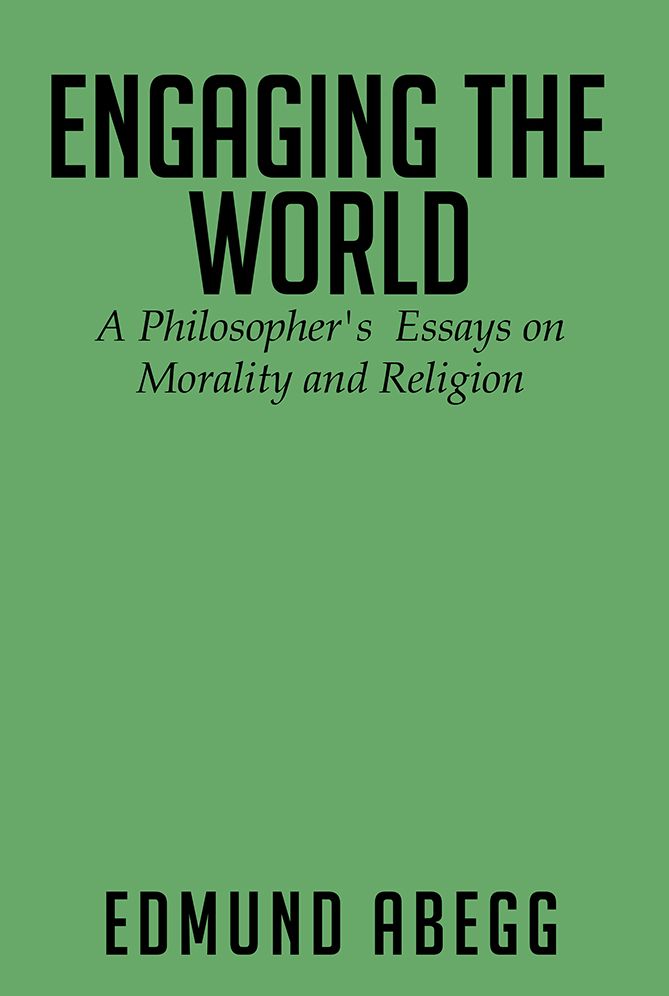Engaging the World: A Philosopher's Essays on Morality and Religion