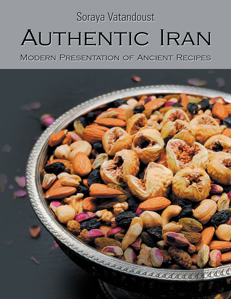 Authentic Iran: Modern Presentation of Ancient Recipes