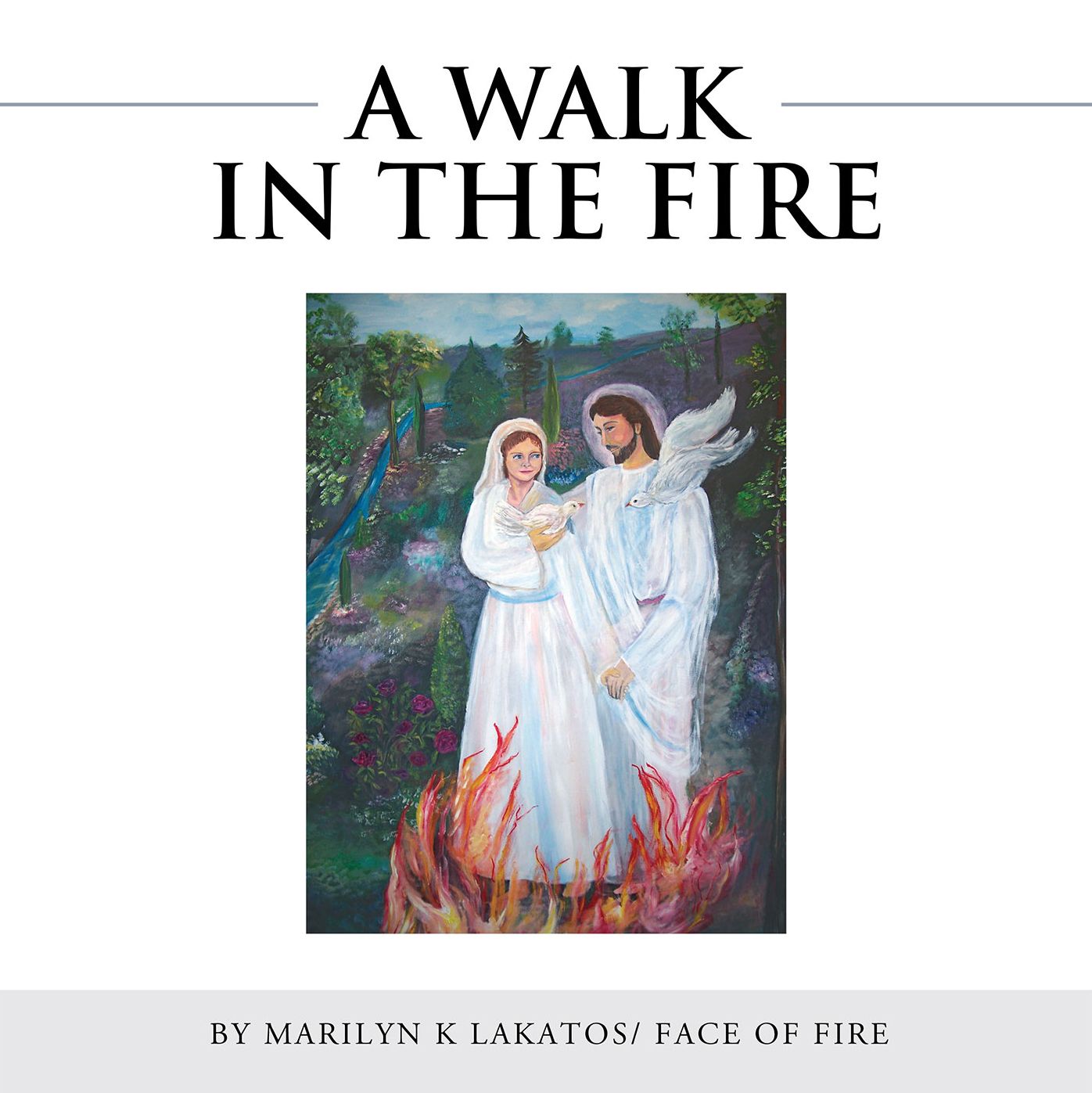 A WALK IN THE FIRE