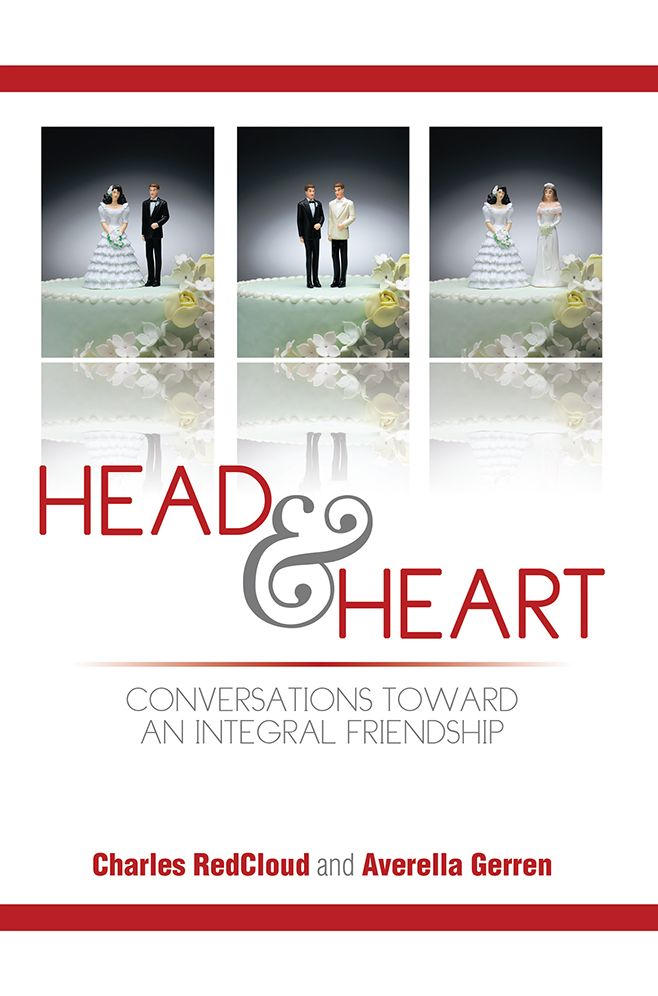 HEAD AND HEART: CONVERSATIONS TOWARD AN INTEGRAL FRIENDSHIP