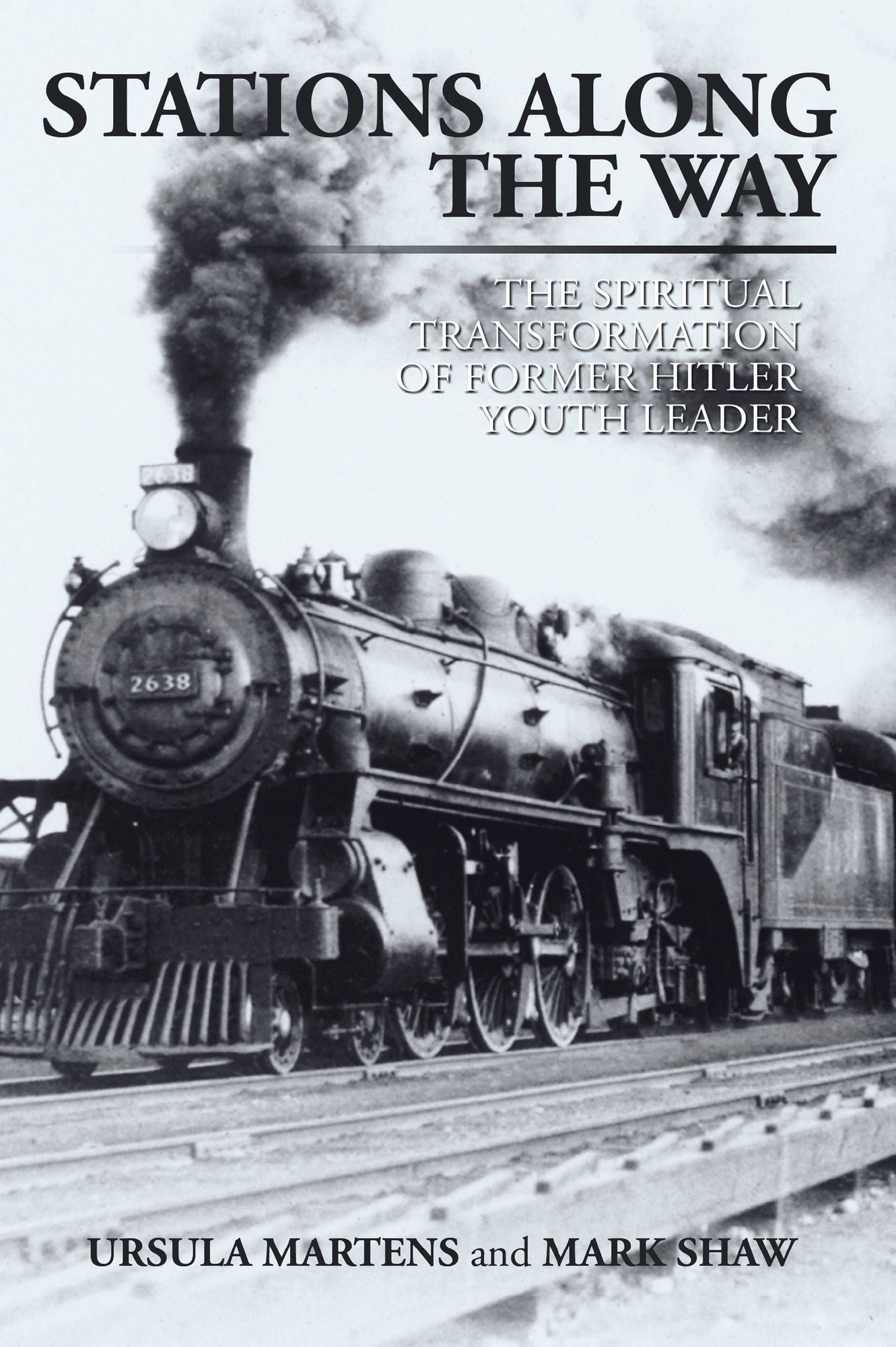 STATIONS ALONG THE WAY: THE SPIRITUAL TRANSFORMATION OF FORMER HITLER YOUTH LEADER