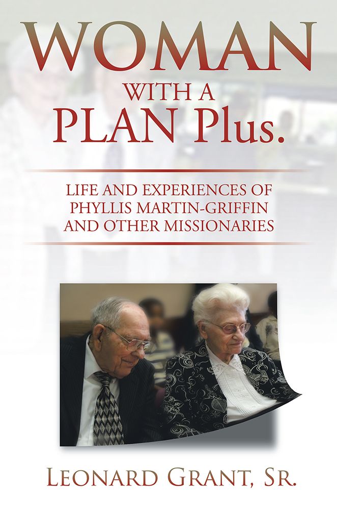 WOMAN WITH A PLAN Plus.: Life and experiences of Phyllis Martin-Griffin and other Missionaries