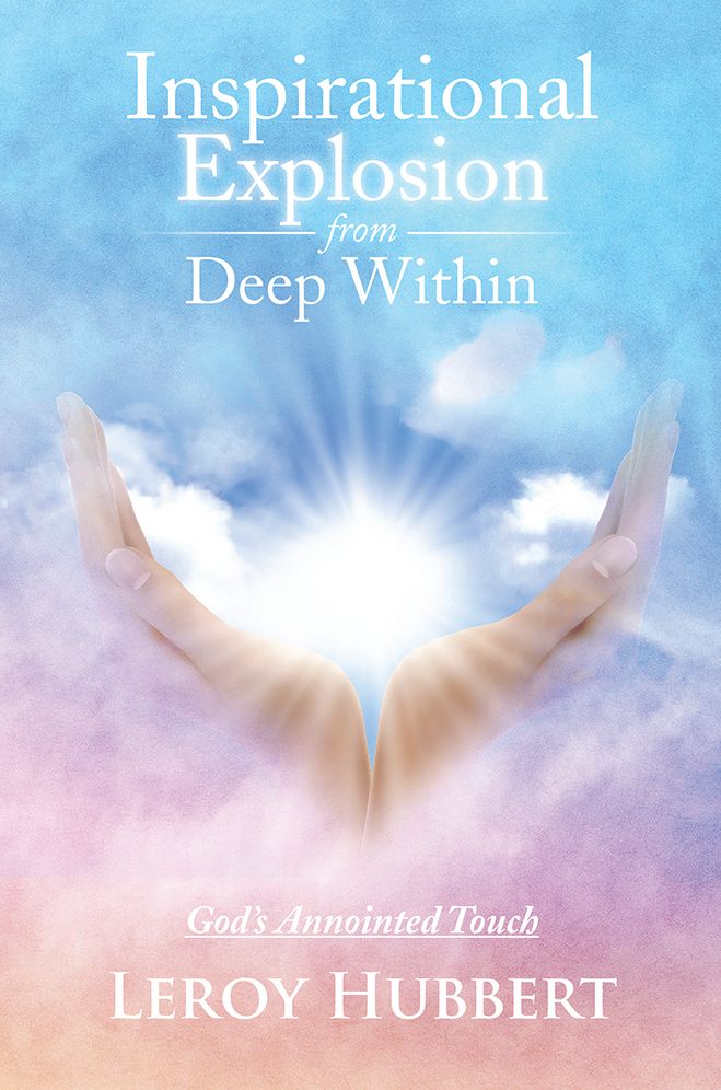 Inspirational Explosion From Deep Within: God's Annointed Touch