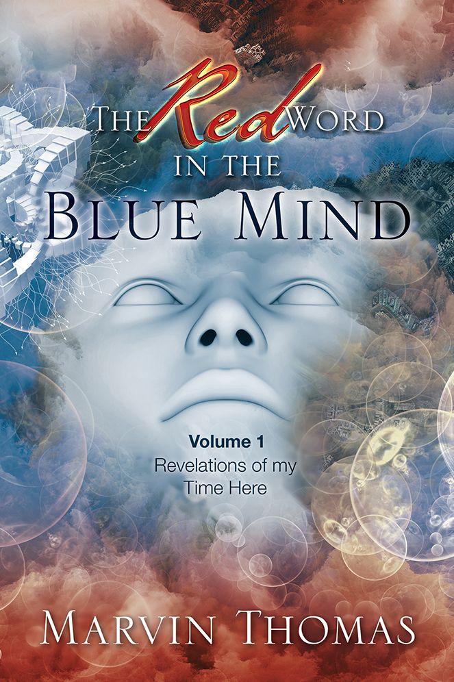 The Red Word in the Blue Mind: Volume: 1. Revelations of my Time Here