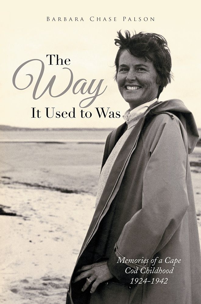 The Way It Used to Was: Memories of a Cape Cod Childhood 1924-1942