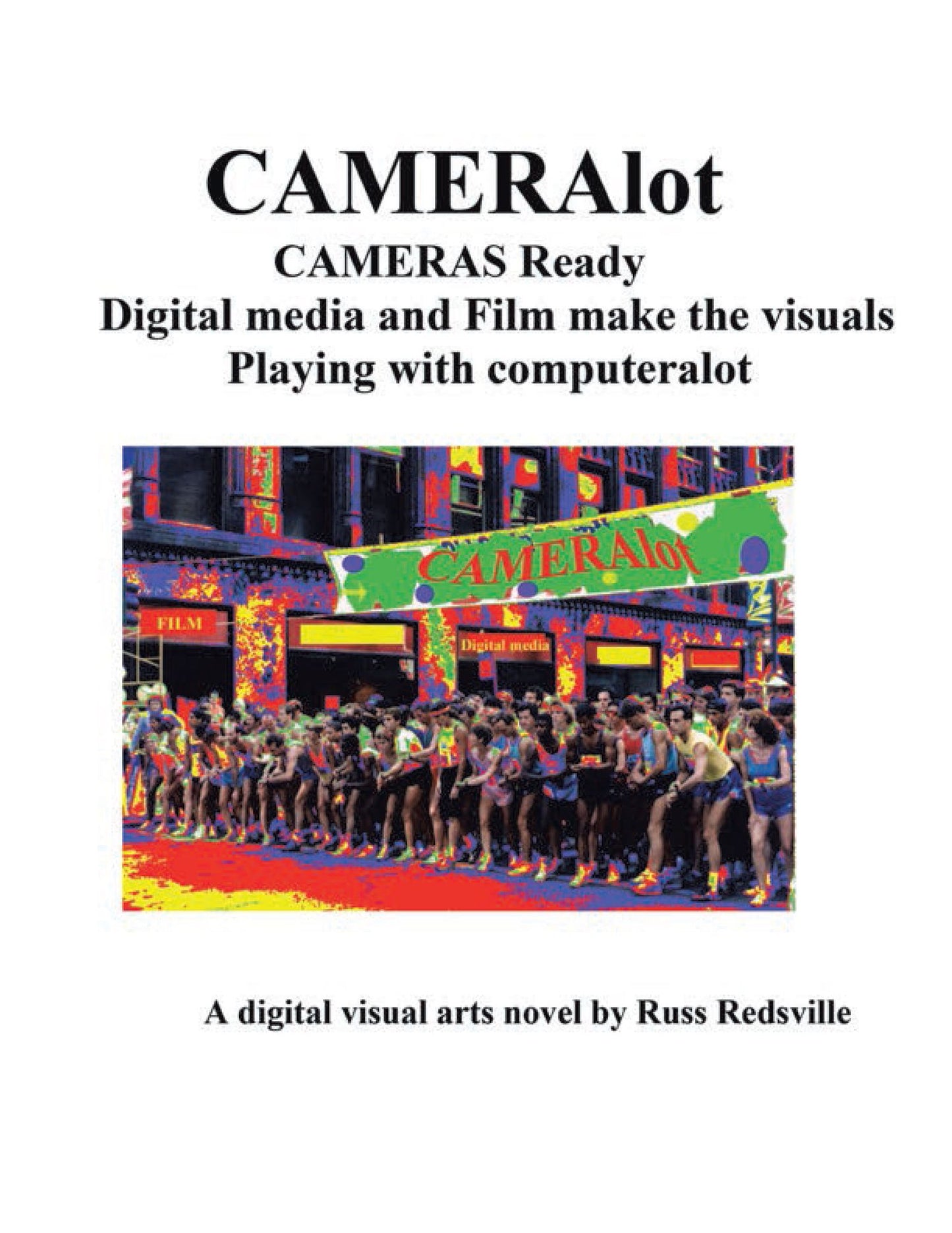 CAMERAlot: CAMERAS Ready Digital media and Film make the visuals Playing with computeralot A digital visual arts novel