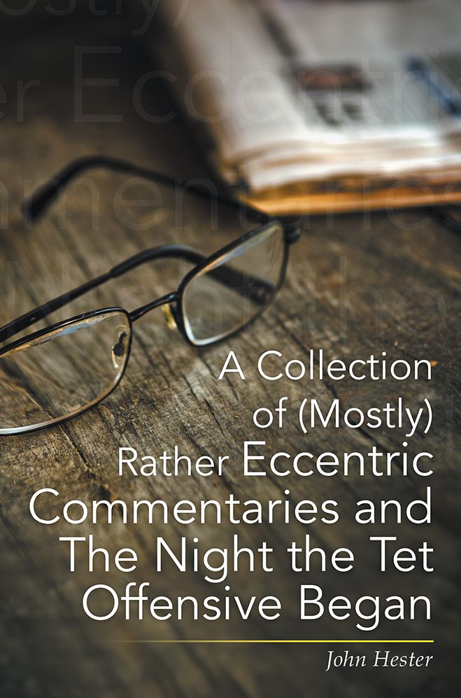A Collection of (Mostly) Rather Eccentric Commentaries and the Night the Tet Offensive Began