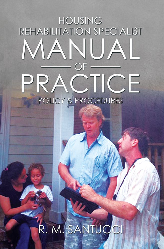 HOUSING REHABILITATION SPECIALIST MANUAL OF PRACTICE: PART 1: POLICY & PROCEDURES