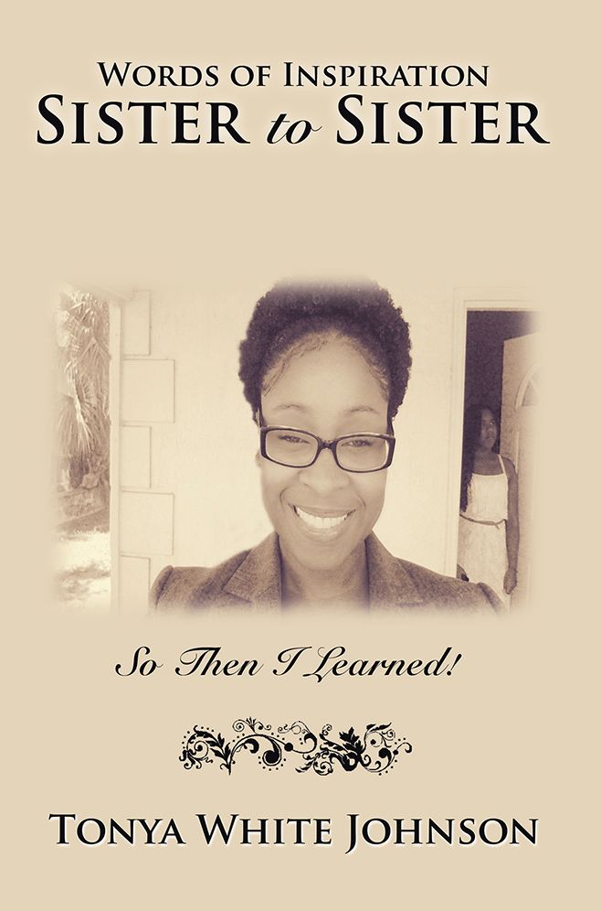 Words of Inspiration Sister to Sister: So Then I Learned!