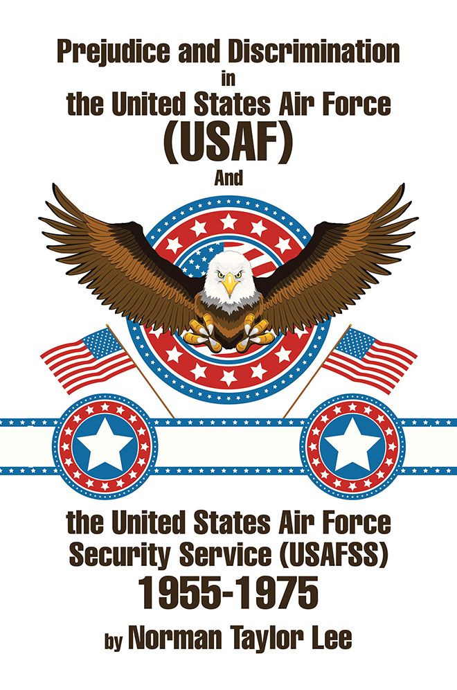 Prejudice and Discrimination in the United States Air Force (USAF) and the United States Air Force Security Service (USAFSS) 1955-1975