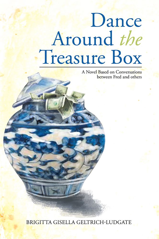 Dance Around The Treasure Box: A Novel Based on Conversations between Fred and others
