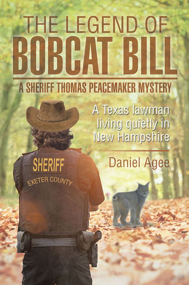 The Legend of Bobcat Bill: A Sheriff Thomas Peacemaker Mystery: A Texas lawman living quietly in New Hampshire