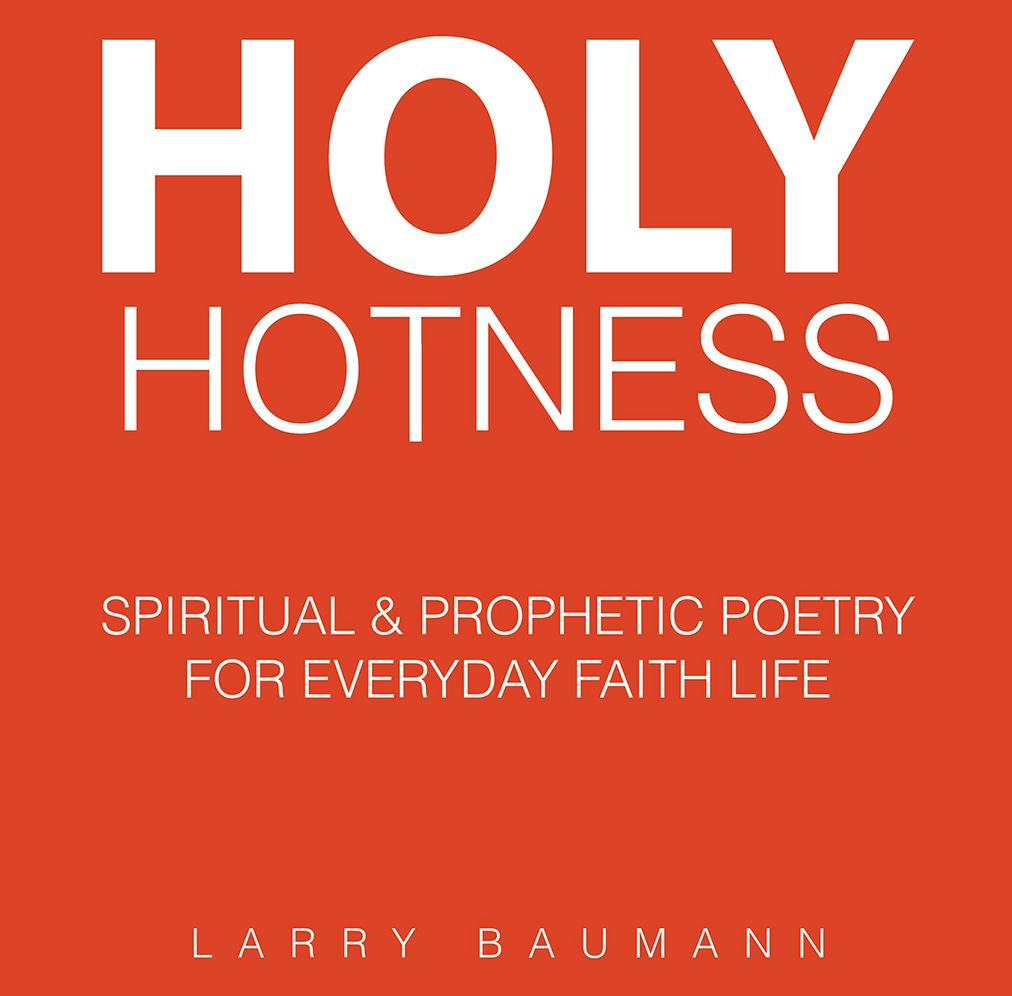 Holy Hotness: Spiritual &amp; prophetic poetry for everyday faith life