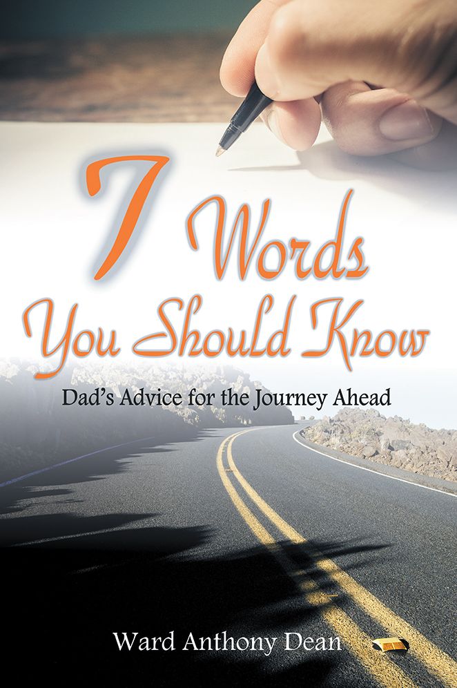 7 Words You Should Know: A Dad's Advice for the Journey Ahead