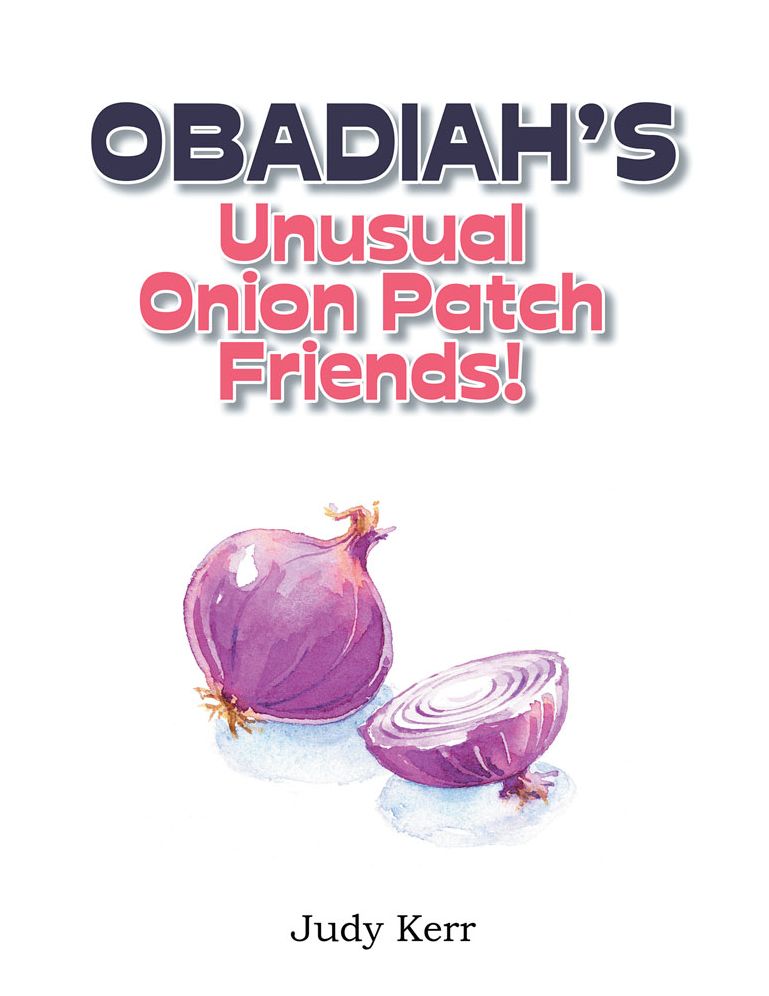 Obadiah'S Unusual Onion Patch Friends!