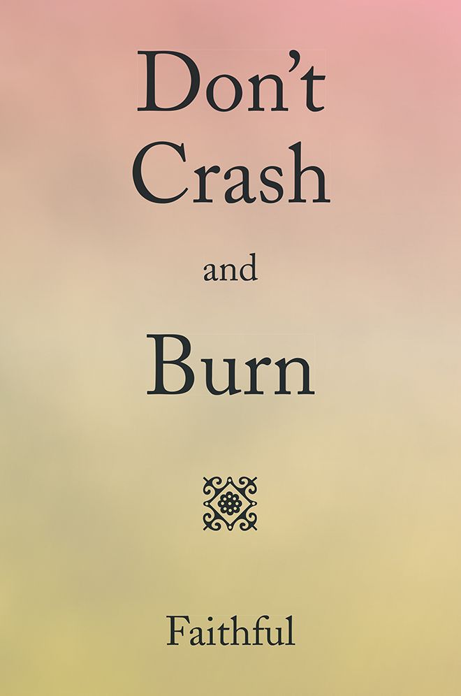Don't Crash and Burn