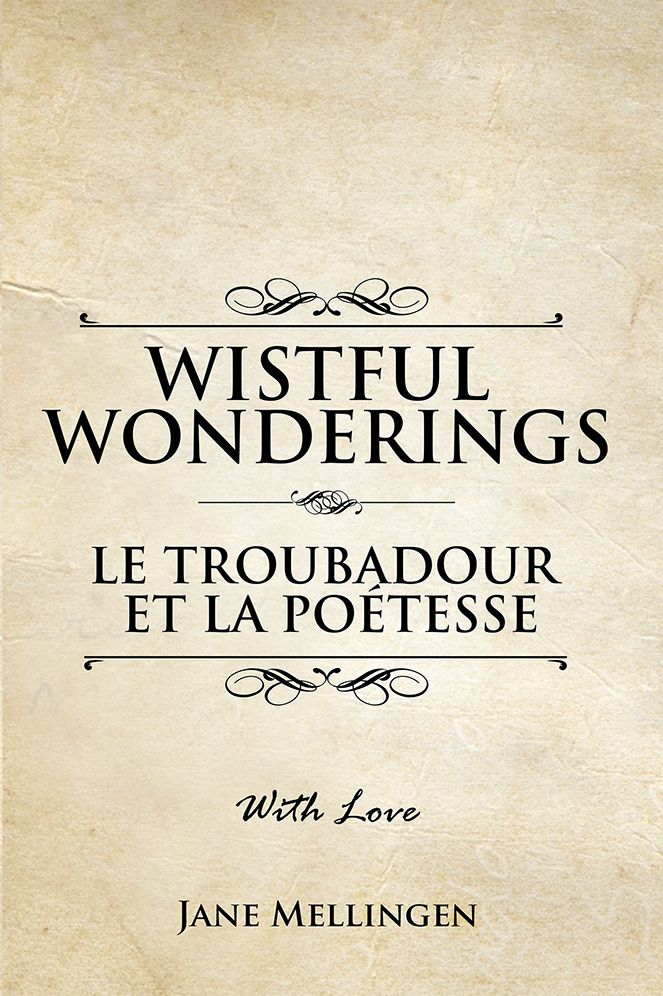 Wistful Wonderings: Le Troubadour Et La Poétesse