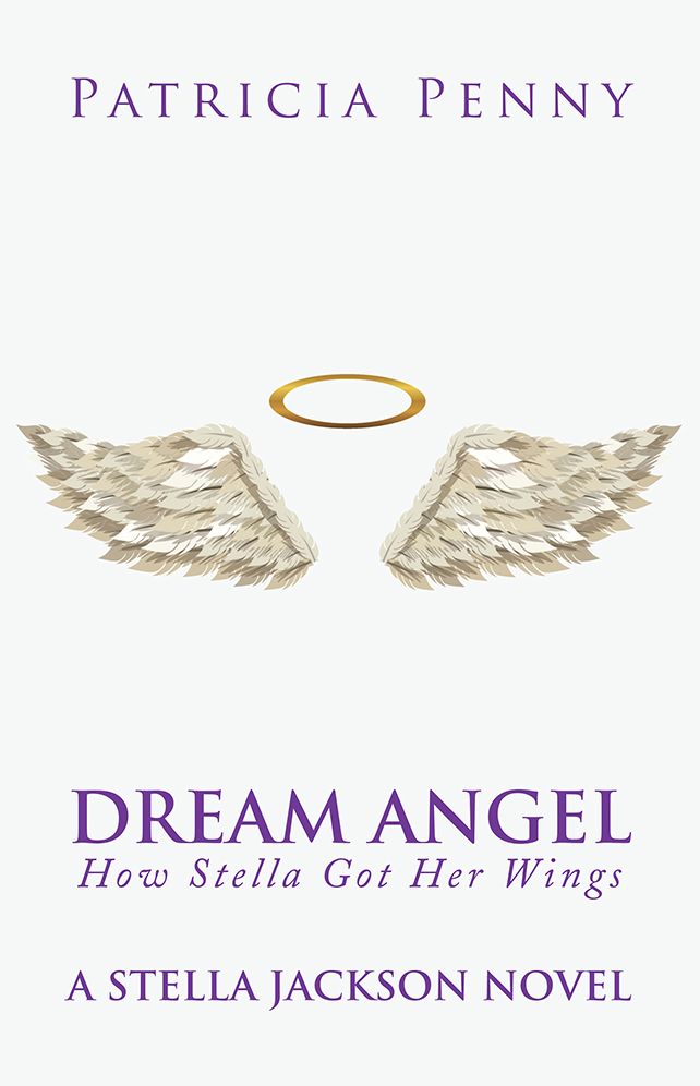Dream Angel How Stella Got Her Wings: A Stella Jackson Novel