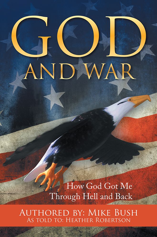 God and War: How God Got Me Through Hell and Back