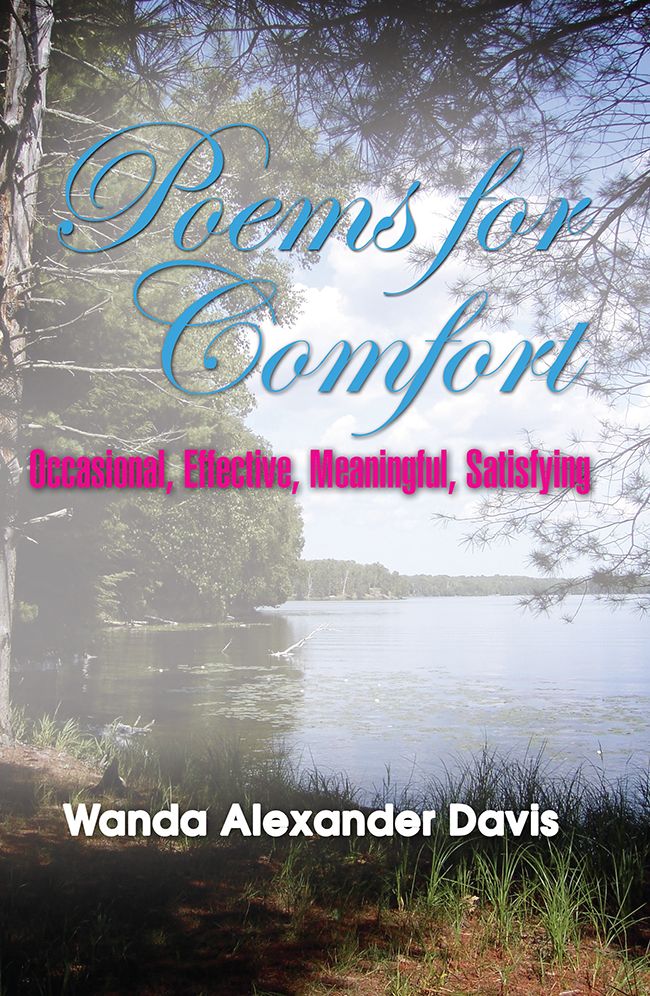 Poems for Comfort: Occasional, Effective, Meaningful, Satisfying