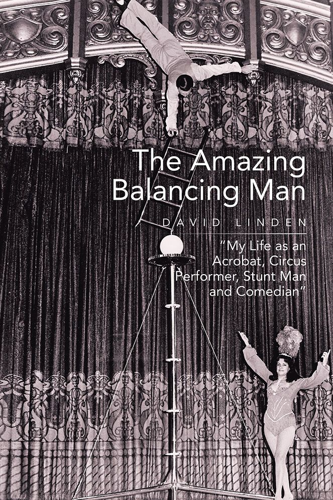 The Amazing Balancing Man: My Life as an Acrobat, Circus Performer, Stunt Man and Comedian