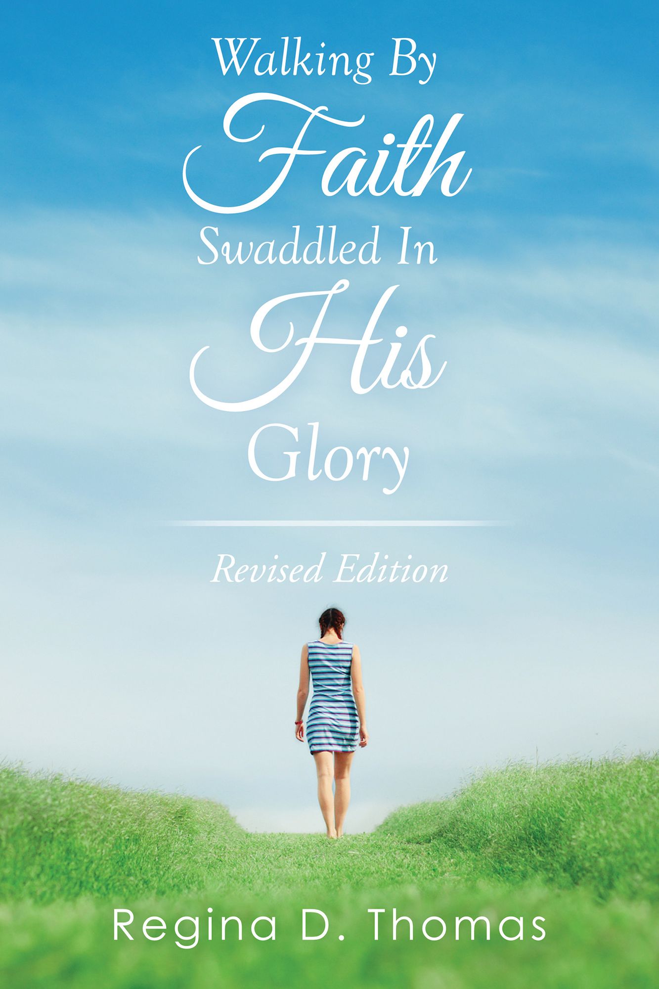 Walking By Faith Swaddled In His Glory