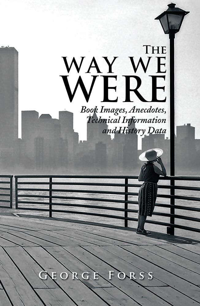 The Way We Were: Book Images, Anecdotes, Technical Information, and History Data