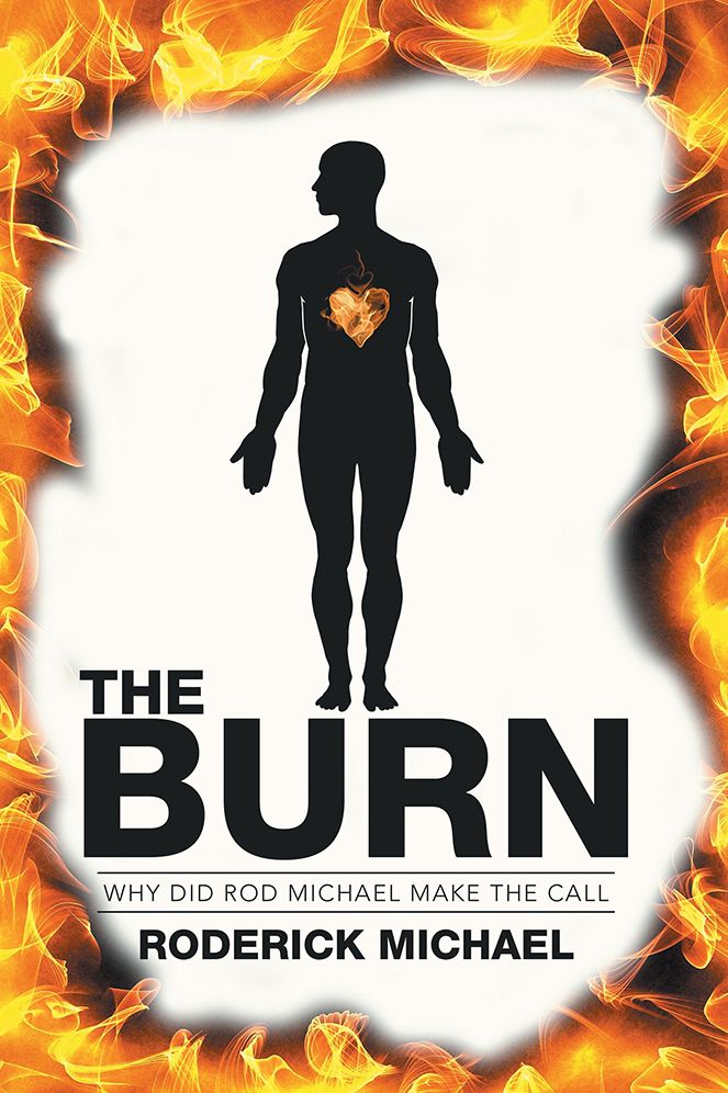 The Burn: Why Did Rod Michael Make the Call
