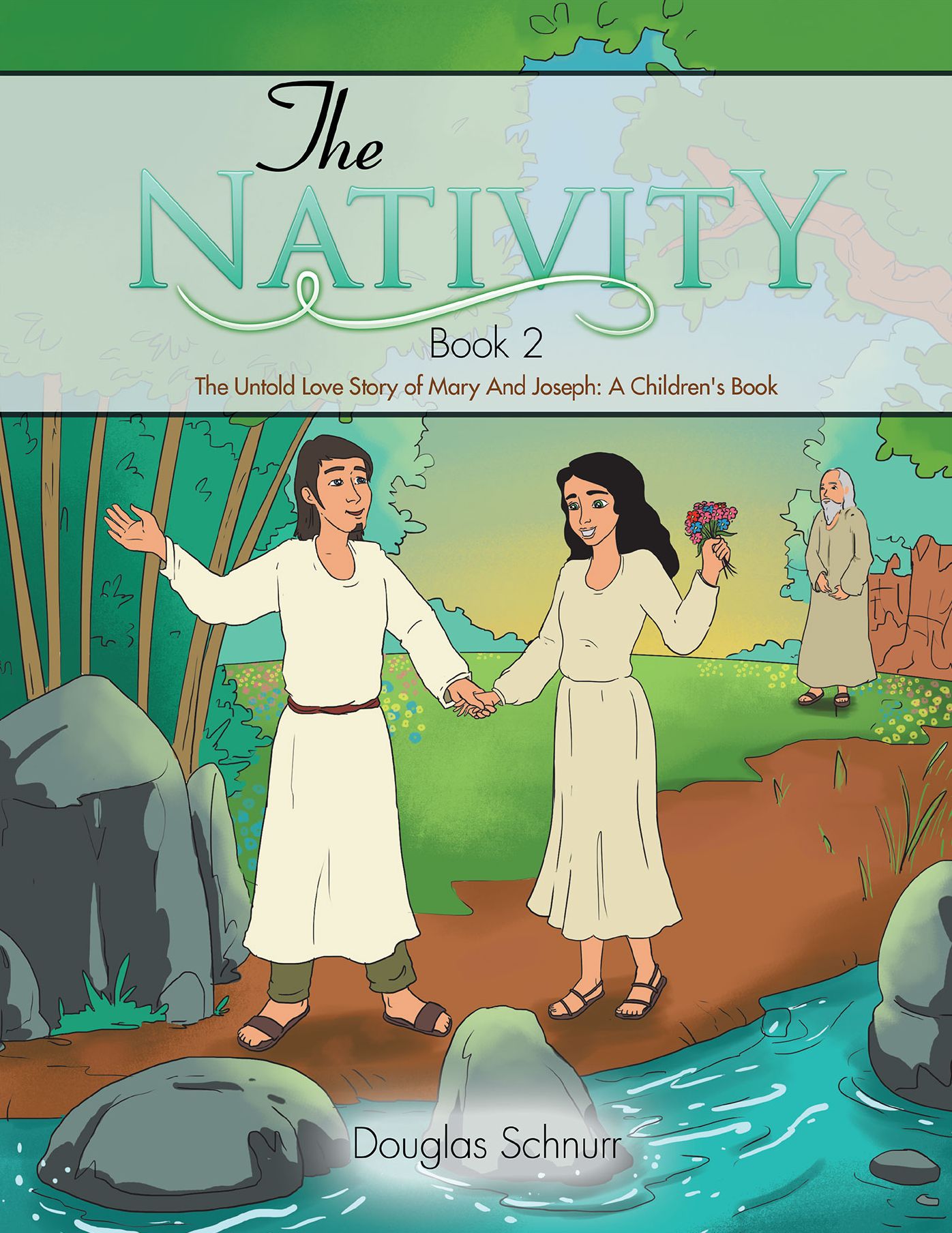 The Nativity: The Untold Love Story of Mary and Joseph: a Children's Book