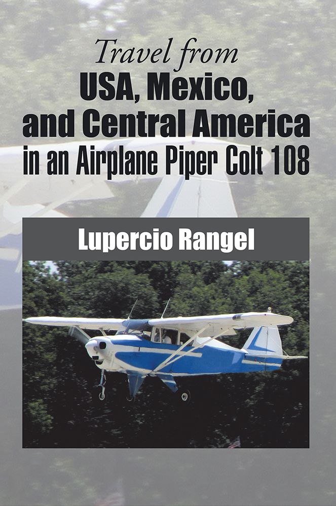 Travel from USA, Mexico, and Central America in an Airplane Piper Colt 108