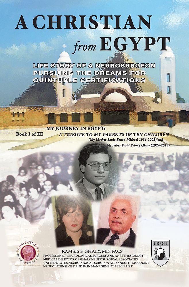 A Christian From Egypt: Life Story Of A Neurosurgeon Pursuing The Dreams For Quintuple Certifications