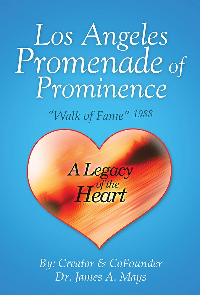 Los Angeles Promenade of Prominence: "Walk of Fame" 1988 -- A Legacy of the Heart