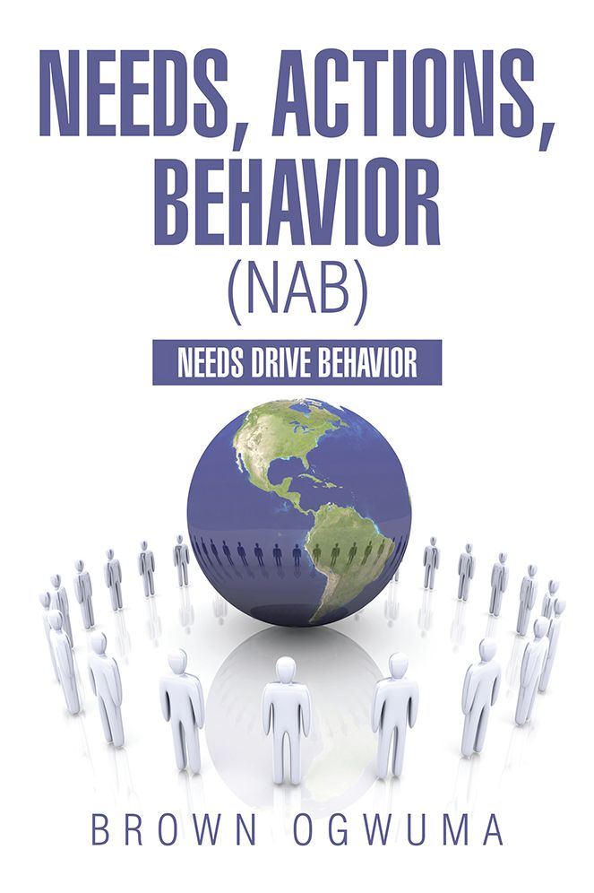Needs, Actions, Behavior (NAB): Needs Drive Behavior