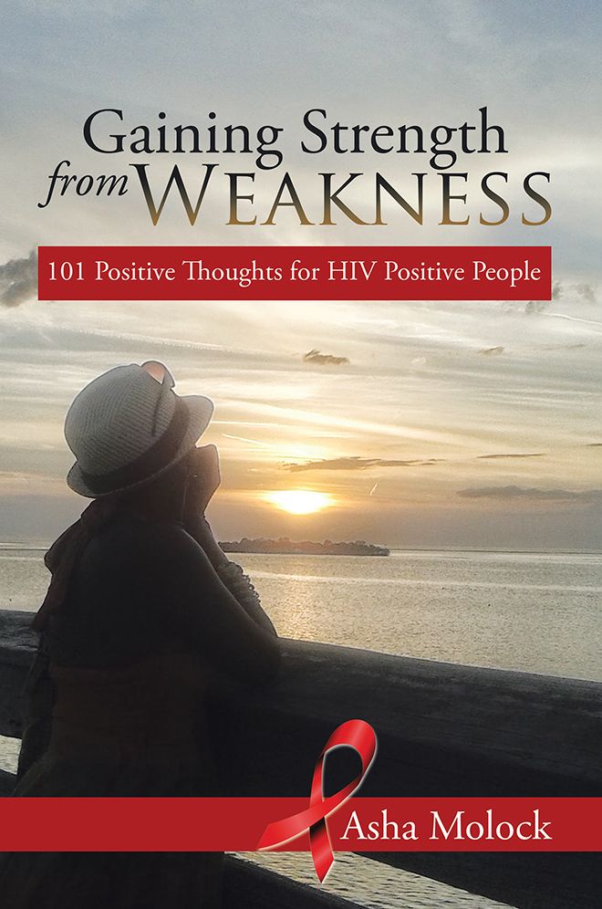 Gaining Strength from Weakness: 101 Positive Thoughts for HIV Positive People