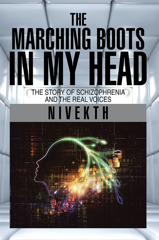 The Marching Boots in My Head: The Story of Schizophrenia and the Real Voices