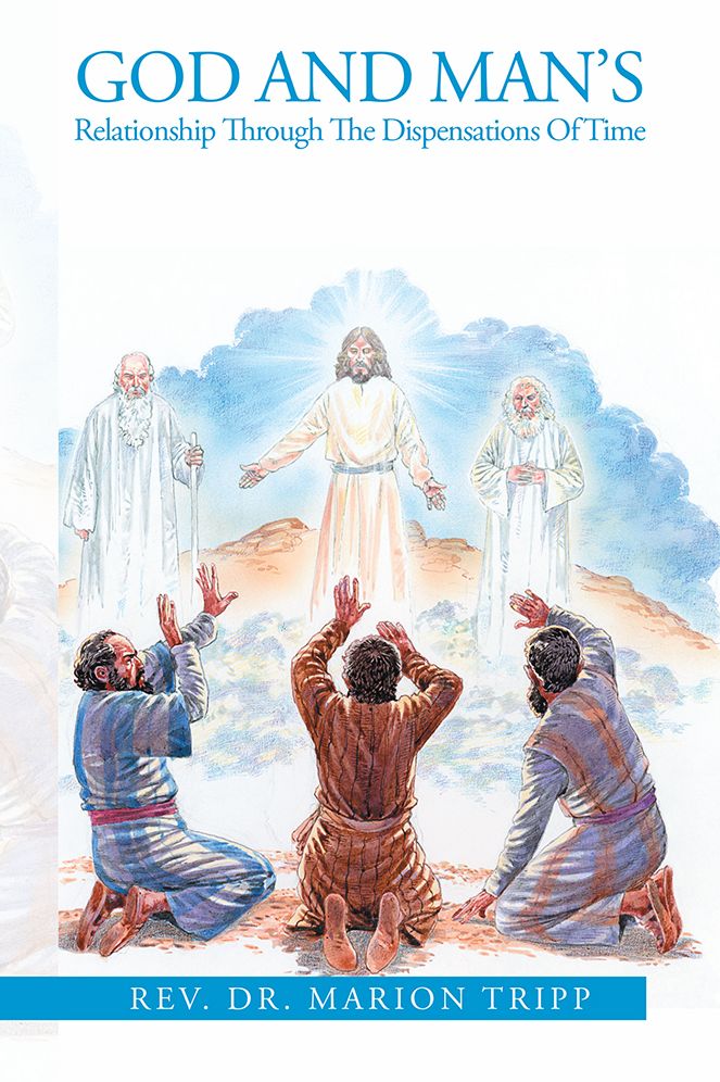 God and Man's Relationship Through The Dispensations Of Time