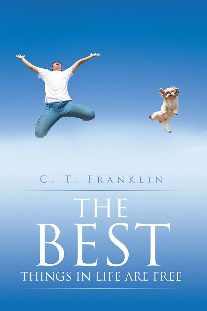 THE BEST THINGS IN LIFE ARE FREE