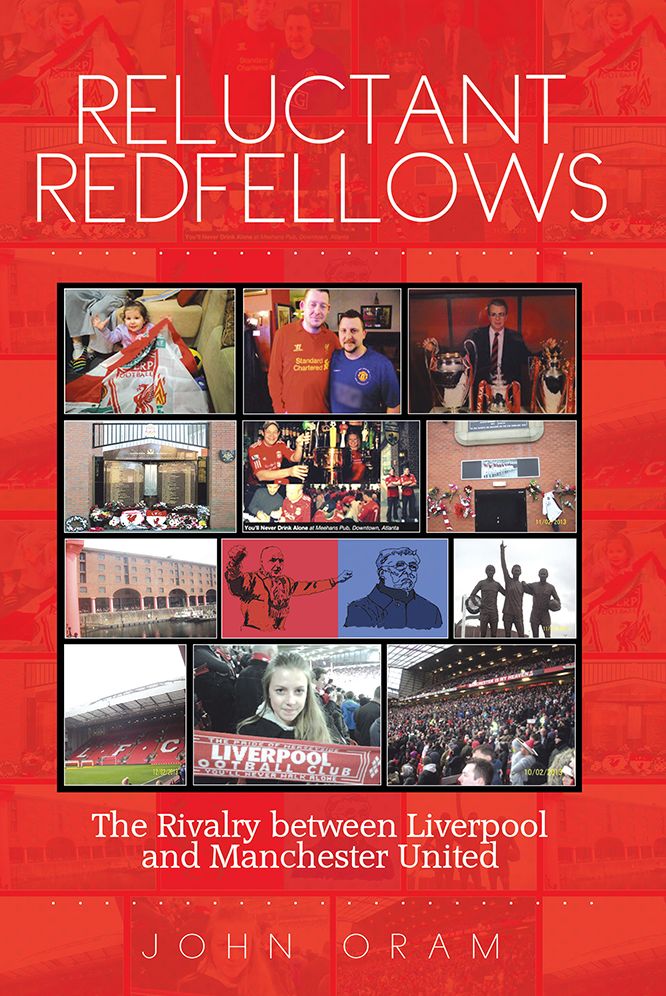 Reluctant Redfellows: The Rivalry between Liverpool and Manchester United