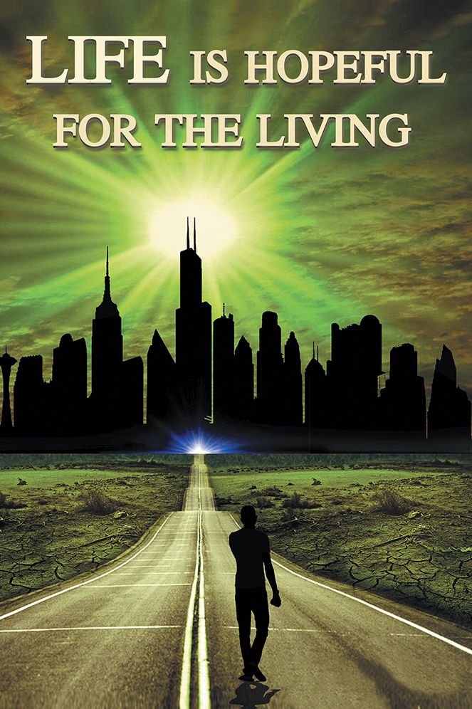 LIFE IS HOPEFUL FOR THE LIVING