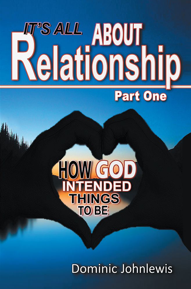 It's All About Relationship Part One: How God Intended Things to Be