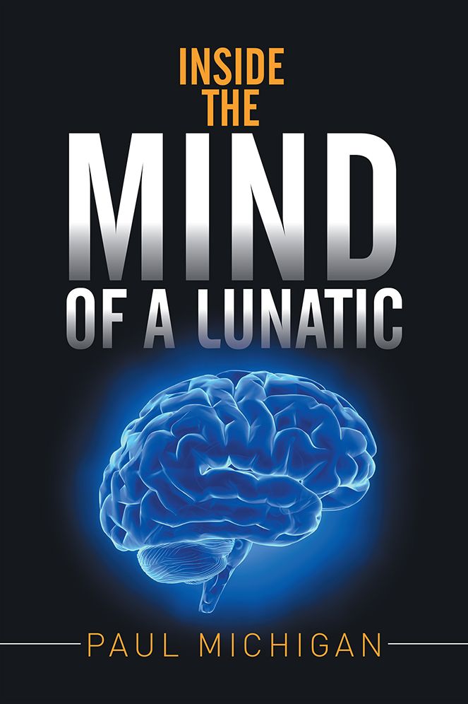 Inside the Mind of a Lunatic