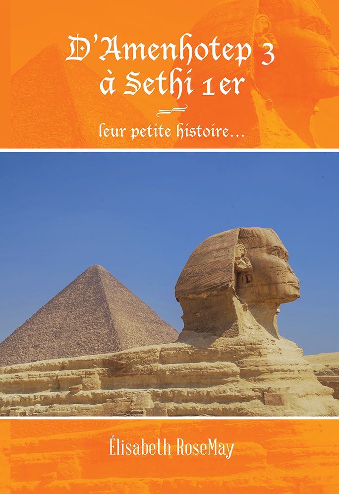 D'Amenhotep 3 à Sethi 1er: leur petite histoire...
