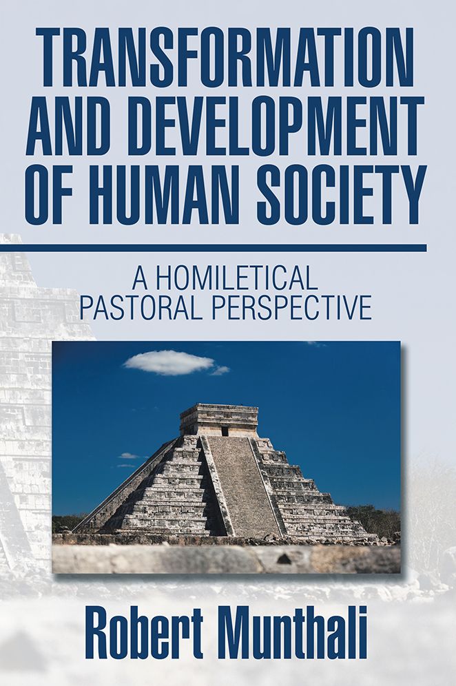 TRANSFORMATION AND DEVELOPMENT OF HUMAN SOCIETY:: A HOMILETICAL PASTORAL PERSPECTIVE