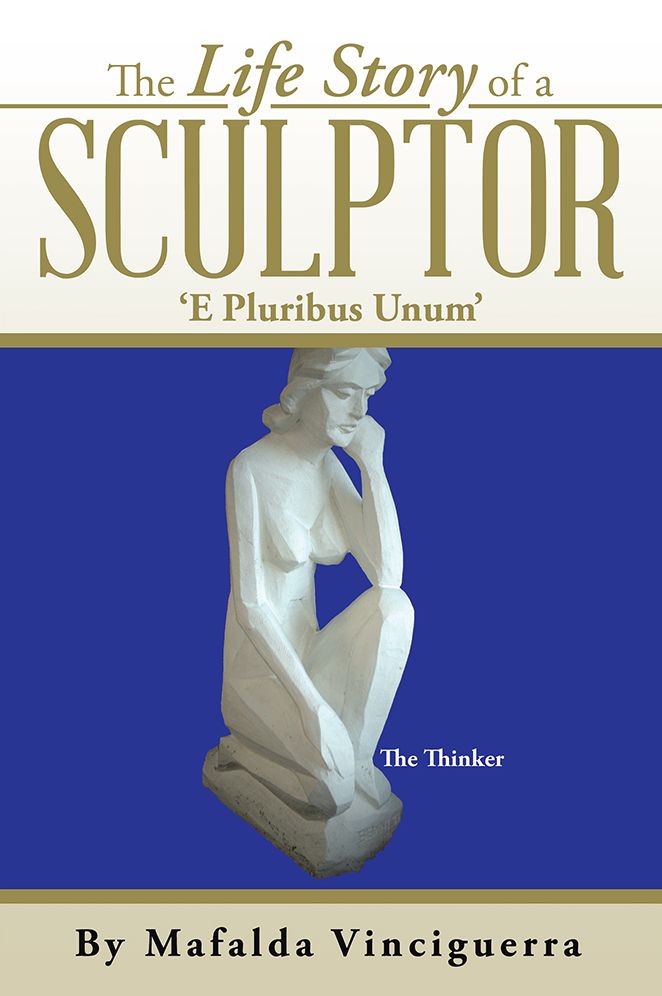 The Life Story of a Sculptor: 'E Pluribus Unum'